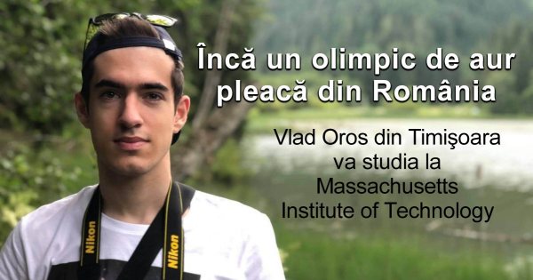 Vlad Oros, olimpic de aur din Timișoara, 10 la Bac, pleacă în SUA