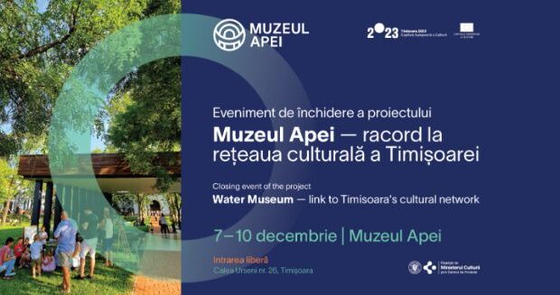 la Timisoara, eveniment de inchidere a proiectului muzeul apei racord la reteaua culturala a orasului